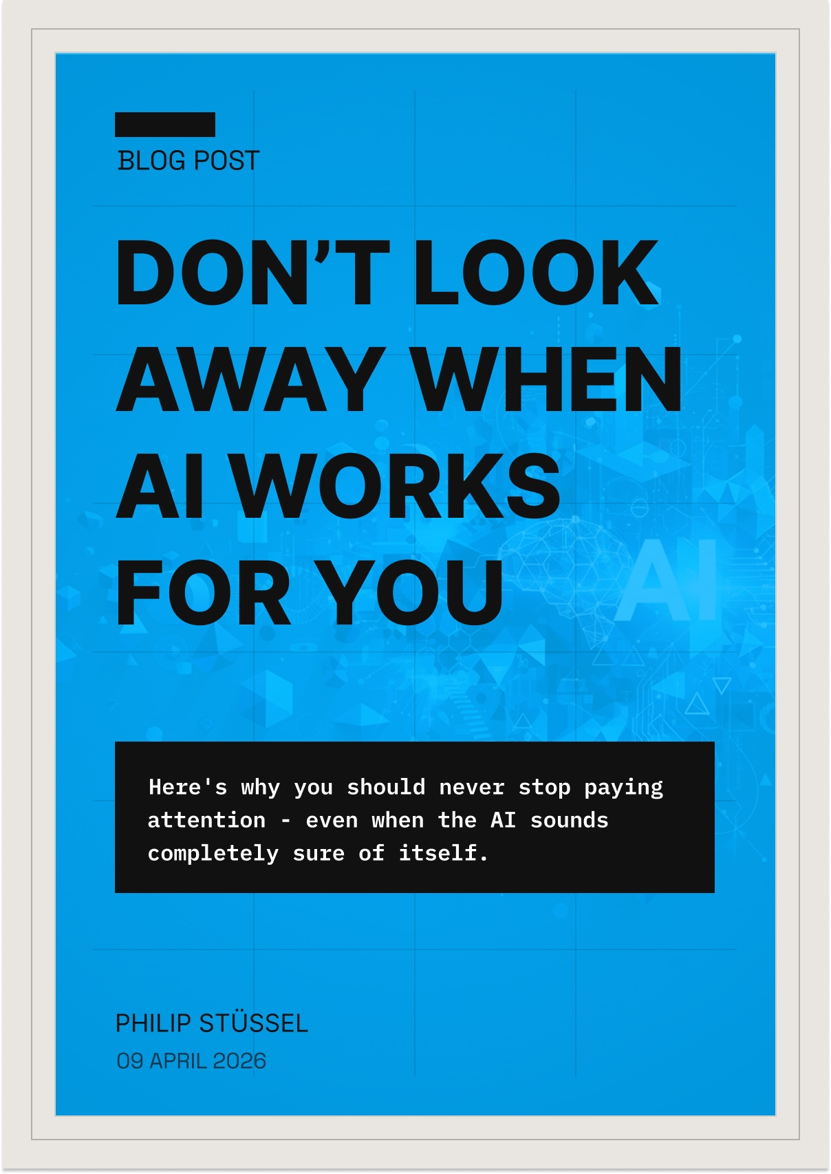 Don’t look away when AI works for you